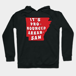 It's Pronounced Arkansas Hoodie